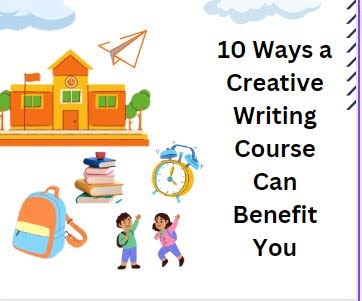 10 Ways a Creative Writing Course Can Benefit You